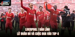 Liverpool | Bản Lĩnh Lữ Đoàn Đỏ Và Cuộc Đua Vào Top 4