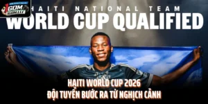 Haiti World Cup 2026 - Đội Tuyển Bước Ra Từ Nghịch Cảnh